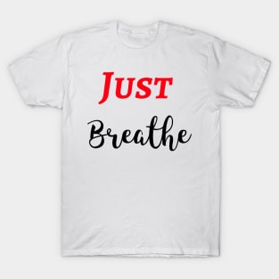 Just Breathe T-Shirt